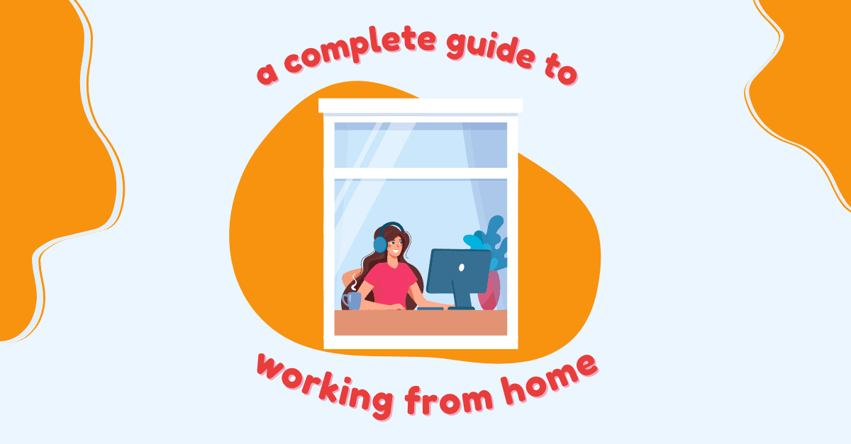 108. A complete guide to working from home