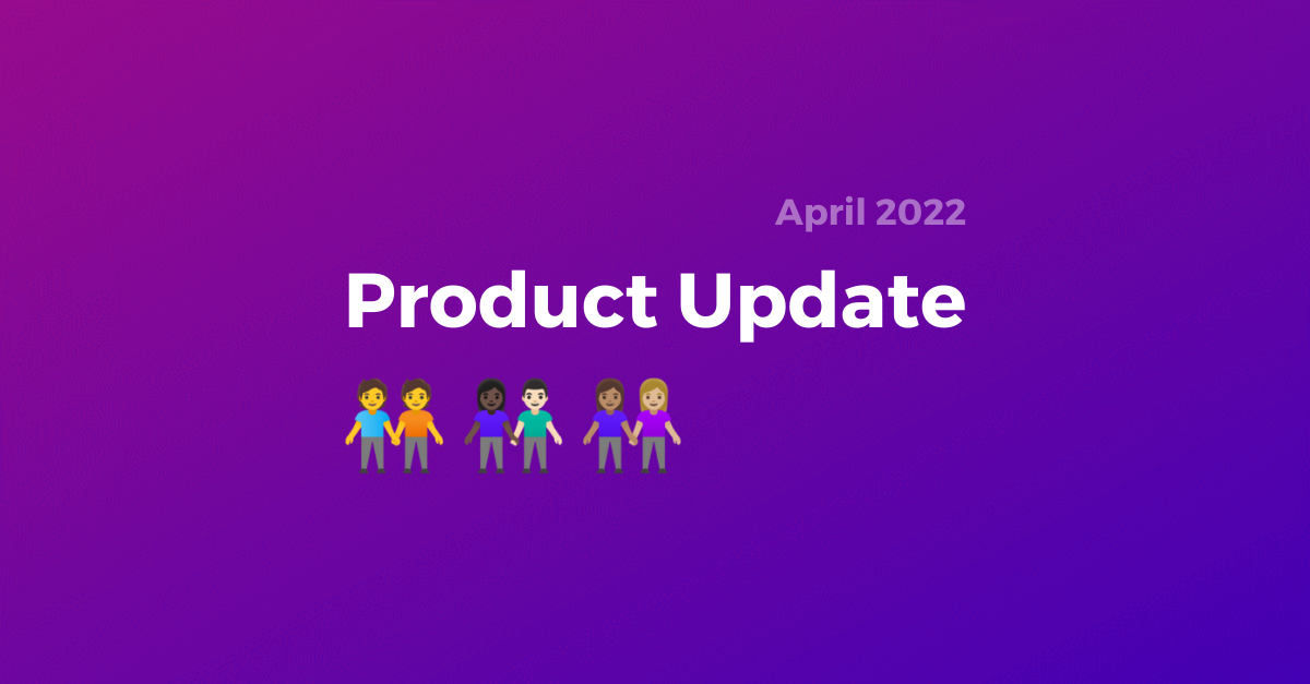 Product Update April
